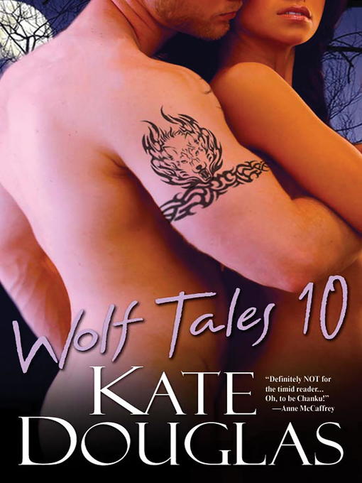 Title details for Wolf Tales 10 by Kate Douglas - Available